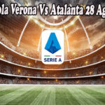 Prediksi Bola Verona Vs Atalanta 28 Agustus 2022