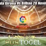 Prediksi Bola Girona Vs Bilbao 28 November 2023