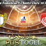 Prediksi Bola Famalicao Vs Santa Clara 10 Agustus 2025