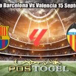 Prediksi Bola Barcelona Vs Valencia 15 September 2025