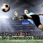 Prediksi Parlay Jitu 23 dan 24 Desember 2025