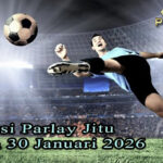 Prediksi Parlay Jitu 29 dan 30 Januari 2026