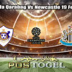 Prediksi Bola Qarabag Vs Newcastle 19 Febuari 2026