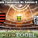 Prediksi Bola Flamengo Vs Santos 6 April 2026