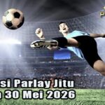 Prediksi Parlay Jitu 29 dan 30 Mei 2026