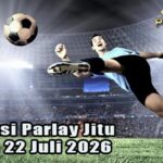 Prediksi Parlay Jitu 21 dan 22 Juli 2026