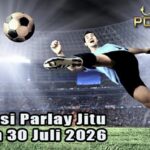 Prediksi Parlay Jitu 29 dan 30 Juli 2026