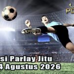 Prediksi Parlay Jitu 3 dan 4 Agustus 2026