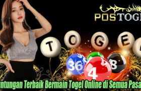 Keuntungan Terbaik Bermain Togel Online di Semua Pasaran