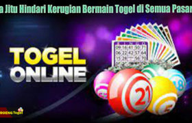 Cara Jitu Hindari Kerugian Bermain Togel di Semua Pasaran