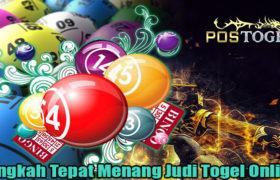 Langkah Tepat Menang Judi Togel Online