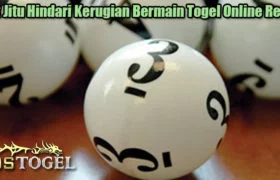 Trik Jitu Hindari Kerugian Bermain Togel Online Resmi
