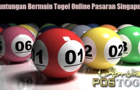 Keuntungan Bermain Togel Online Pasaran Singapura