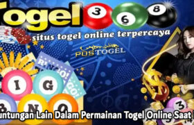 Keuntungan Lain Dalam Permainan Togel Online Saat ini
